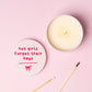 Hot Girls Forget Their Keys Pink Tin Candle