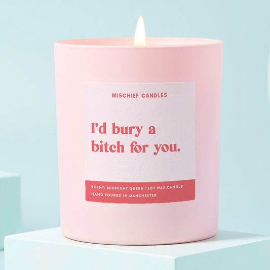 Funny Bury A Bitch For You Friendship Gift For Her Candle